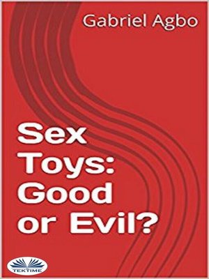 cover image of Sex Toys--Good Or Evil?